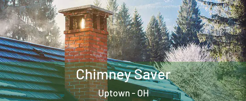 Chimney Saver Uptown - OH