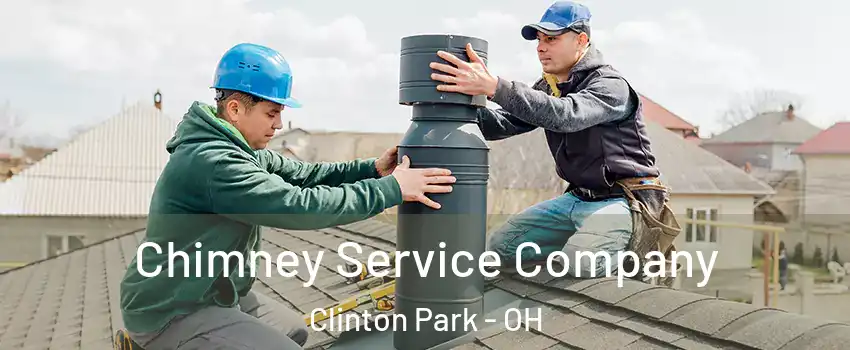 Chimney Service Company Clinton Park - OH
