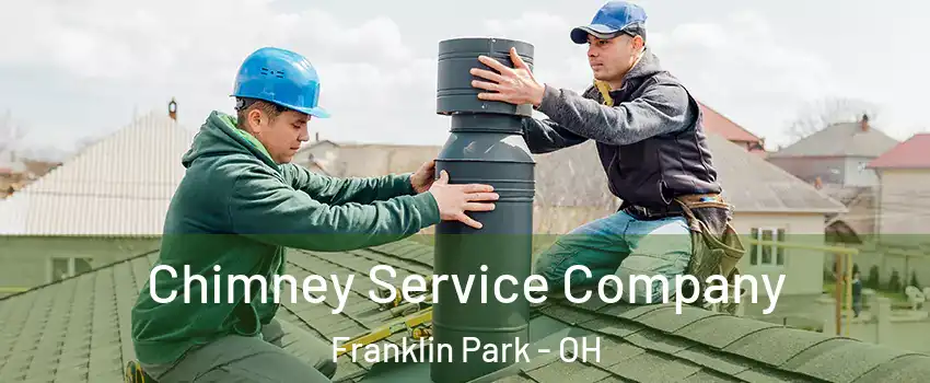 Chimney Service Company Franklin Park - OH