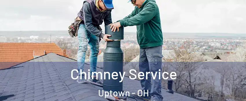 Chimney Service Uptown - OH