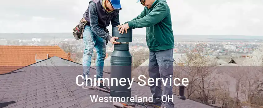 Chimney Service Westmoreland - OH