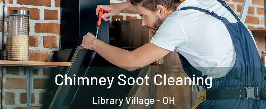 Chimney Soot Cleaning Library Village - OH