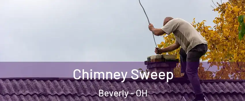 Chimney Sweep Beverly - OH