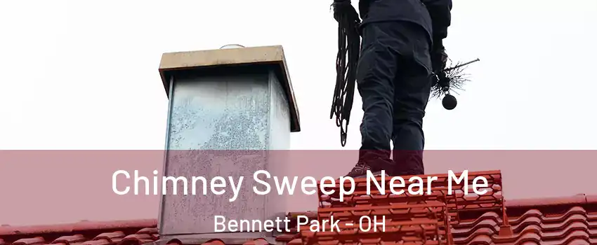 Chimney Sweep Near Me Bennett Park - OH