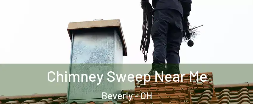 Chimney Sweep Near Me Beverly - OH