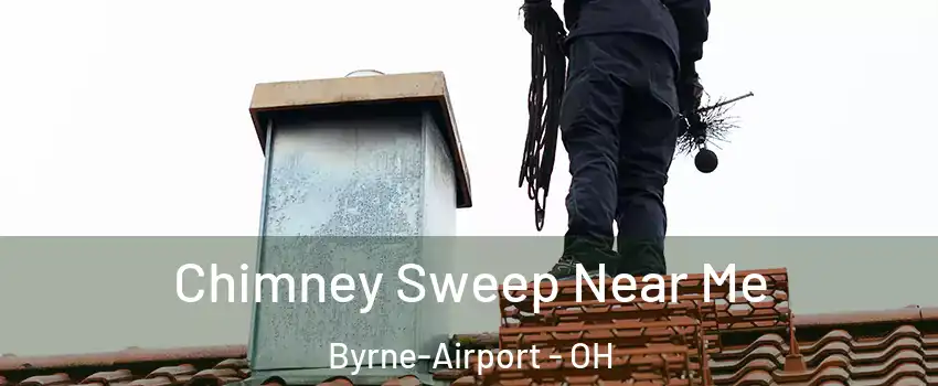 Chimney Sweep Near Me Byrne-Airport - OH