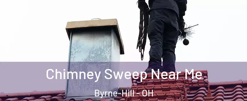 Chimney Sweep Near Me Byrne-Hill - OH