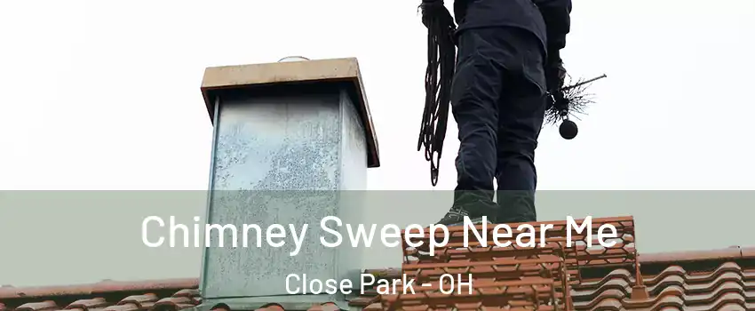 Chimney Sweep Near Me Close Park - OH