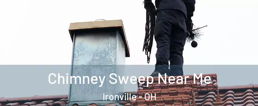 Chimney Sweep Near Me Ironville - OH