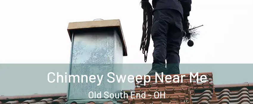 Chimney Sweep Near Me Old South End - OH