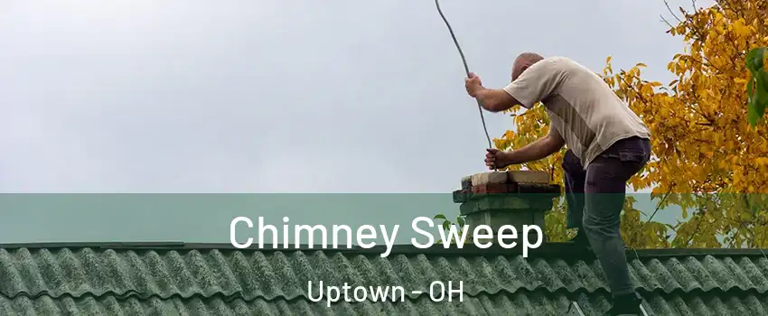 Chimney Sweep Uptown - OH