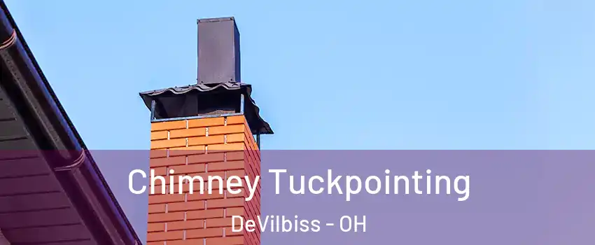 Chimney Tuckpointing DeVilbiss - OH