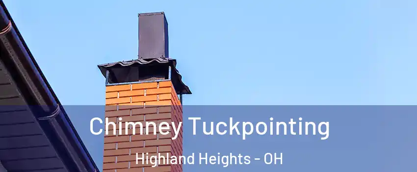 Chimney Tuckpointing Highland Heights - OH