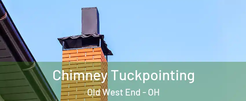 Chimney Tuckpointing Old West End - OH