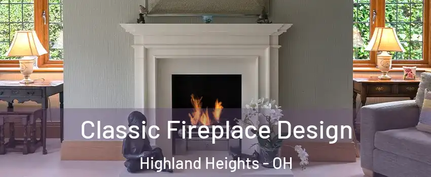 Classic Fireplace Design Highland Heights - OH