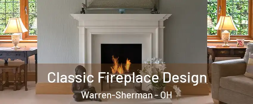 Classic Fireplace Design Warren-Sherman - OH