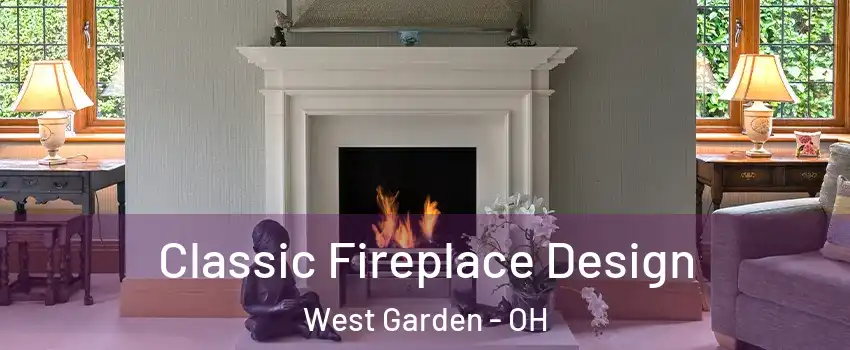 Classic Fireplace Design West Garden - OH