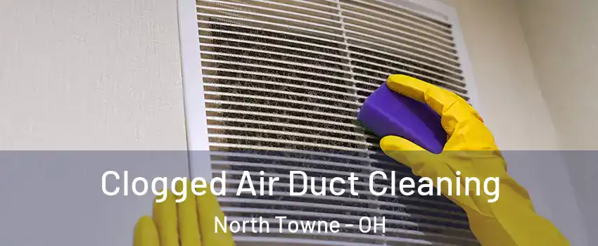 Clogged Air Duct Cleaning North Towne - OH