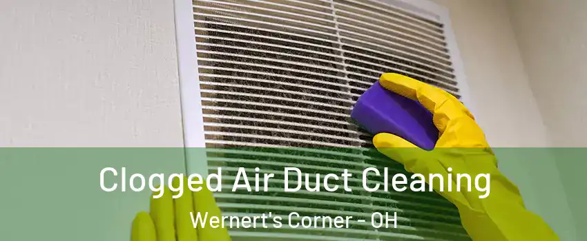 Clogged Air Duct Cleaning Wernert's Corner - OH