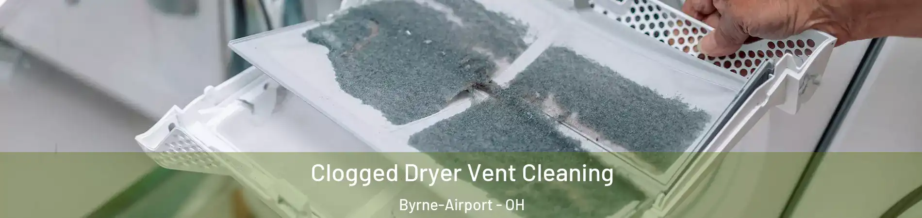 Clogged Dryer Vent Cleaning Byrne-Airport - OH