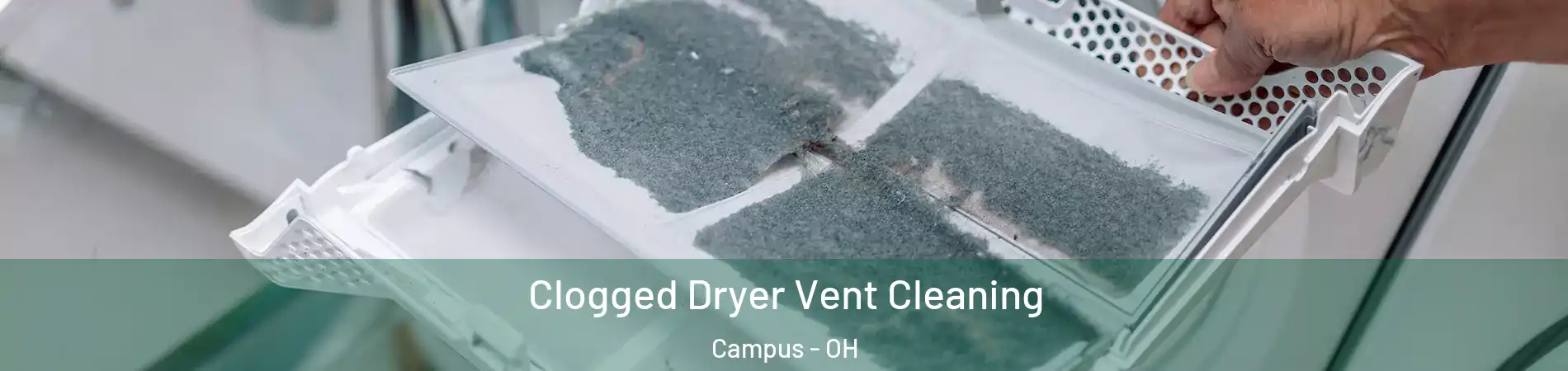 Clogged Dryer Vent Cleaning Campus - OH