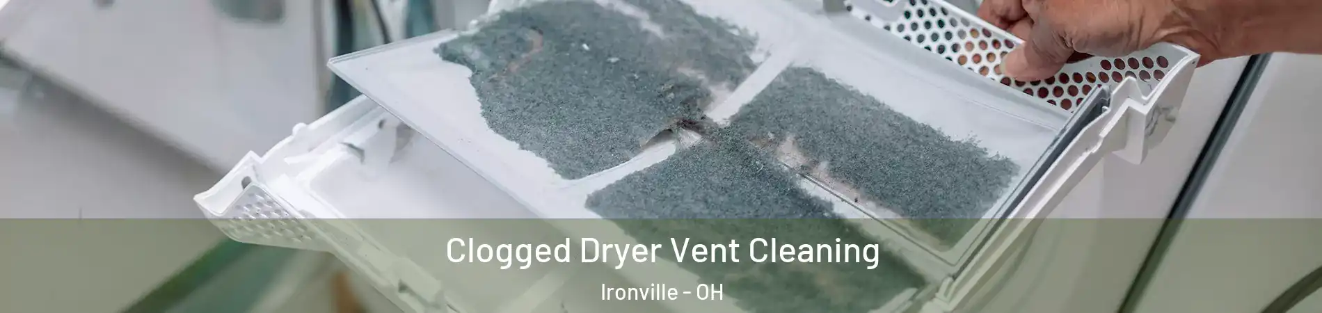 Clogged Dryer Vent Cleaning Ironville - OH
