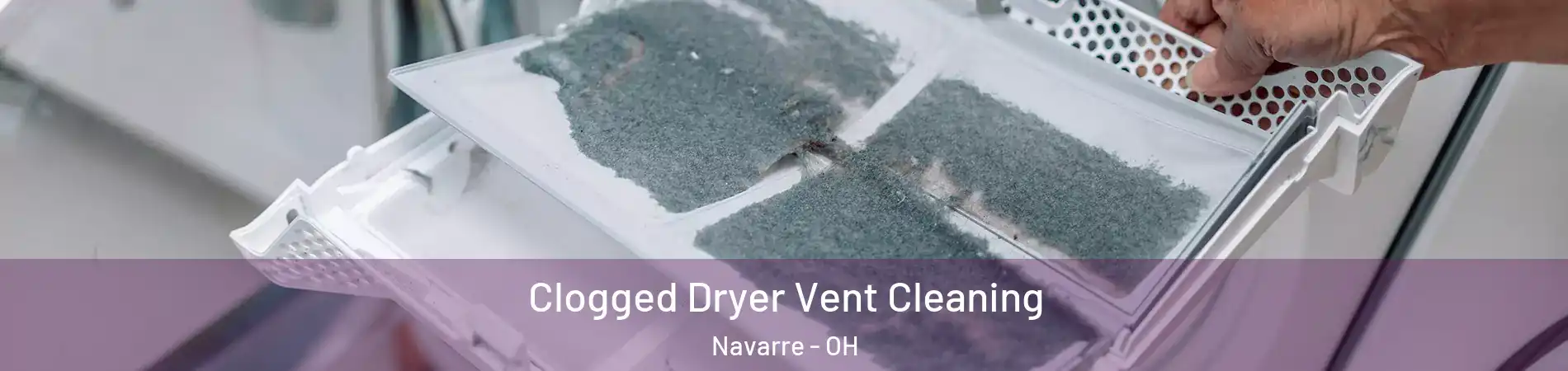 Clogged Dryer Vent Cleaning Navarre - OH