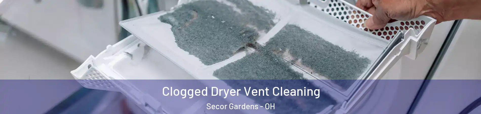 Clogged Dryer Vent Cleaning Secor Gardens - OH