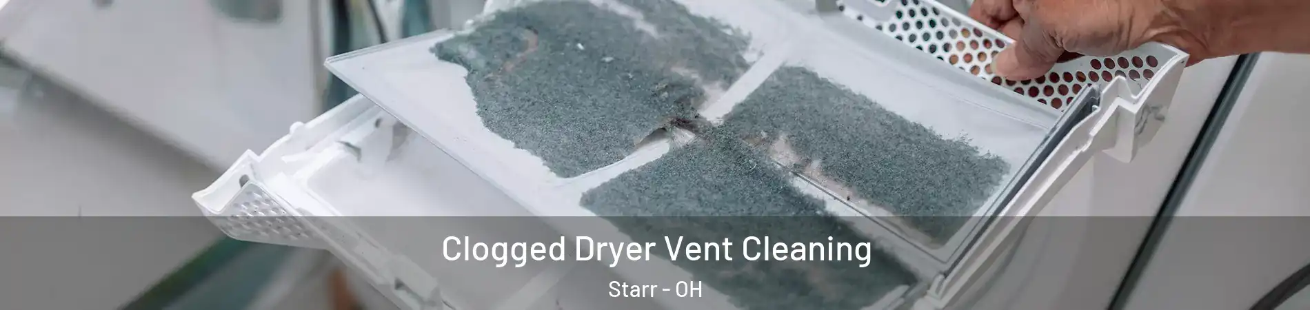 Clogged Dryer Vent Cleaning Starr - OH