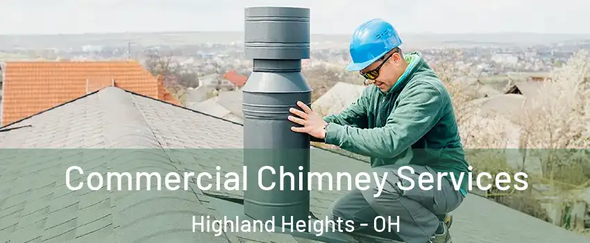 Commercial Chimney Services Highland Heights - OH