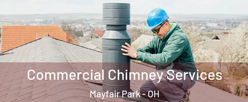 Commercial Chimney Services Mayfair Park - OH