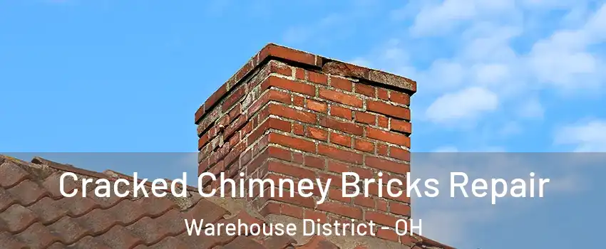 Cracked Chimney Bricks Repair Warehouse District - OH