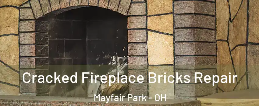 Cracked Fireplace Bricks Repair Mayfair Park - OH