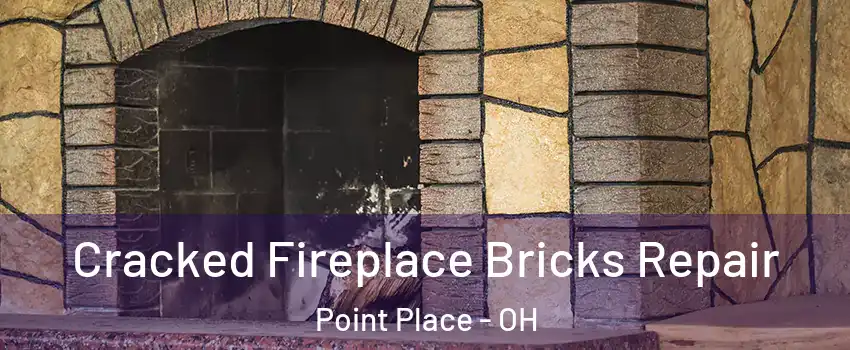 Cracked Fireplace Bricks Repair Point Place - OH