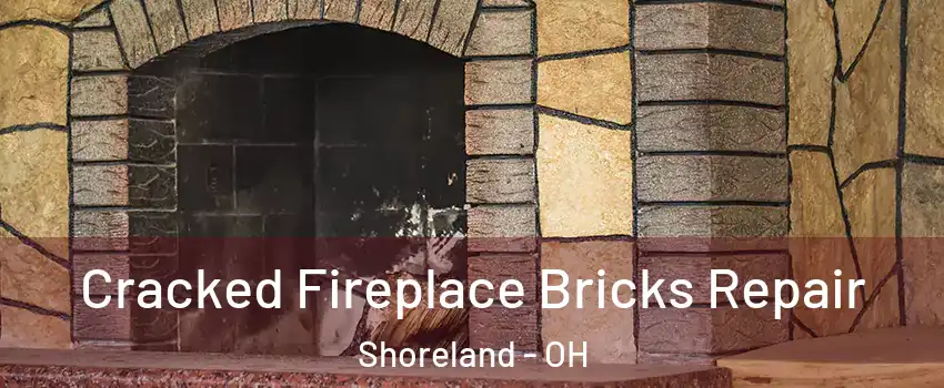 Cracked Fireplace Bricks Repair Shoreland - OH