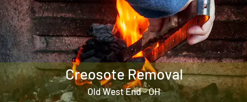 Creosote Removal Old West End - OH