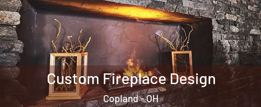 Custom Fireplace Design Copland - OH