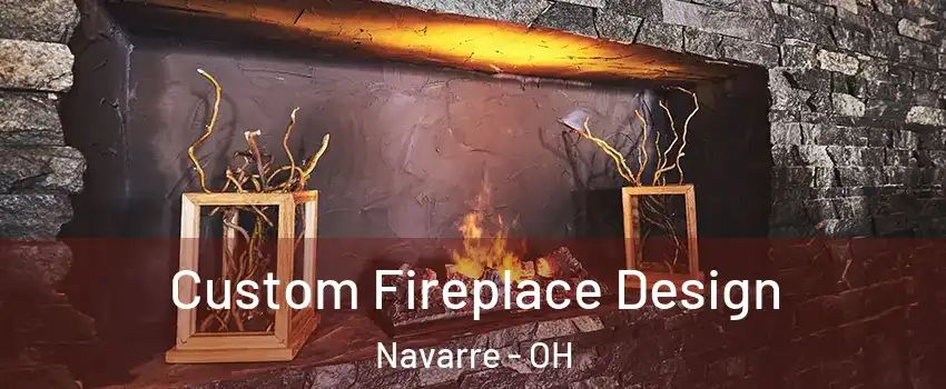 Custom Fireplace Design Navarre - OH