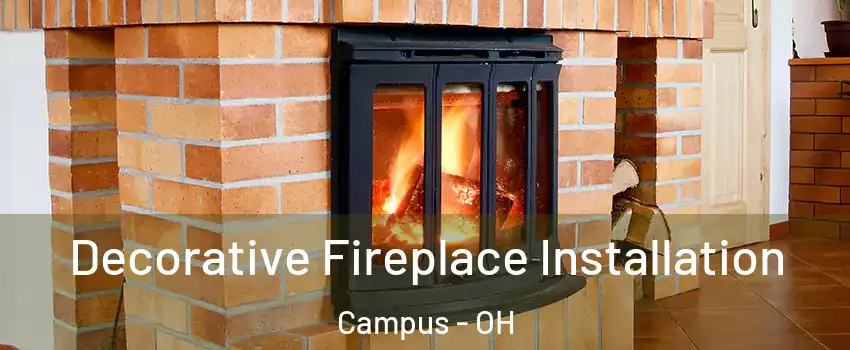 Decorative Fireplace Installation Campus - OH