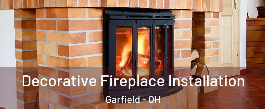 Decorative Fireplace Installation Garfield - OH