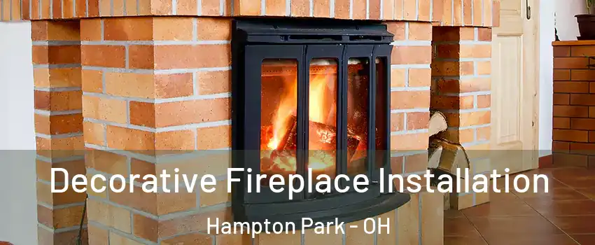 Decorative Fireplace Installation Hampton Park - OH