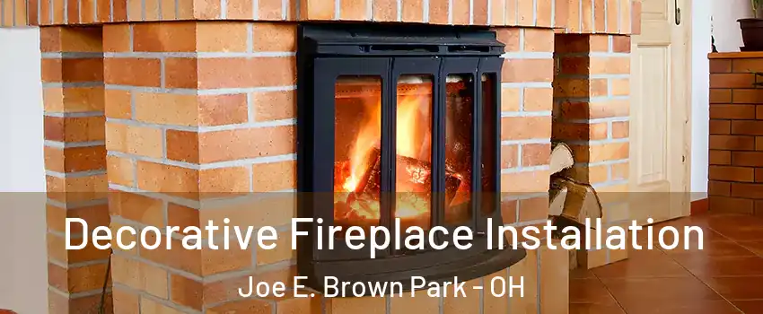 Decorative Fireplace Installation Joe E. Brown Park - OH