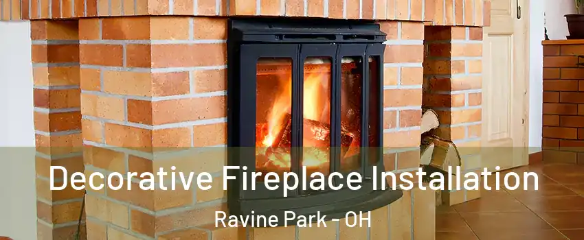 Decorative Fireplace Installation Ravine Park - OH