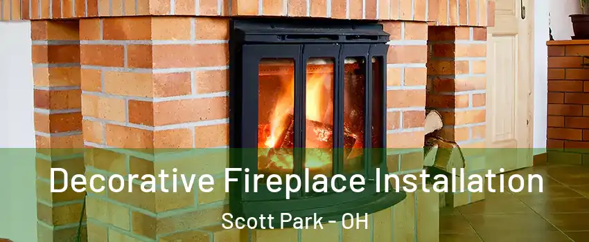 Decorative Fireplace Installation Scott Park - OH