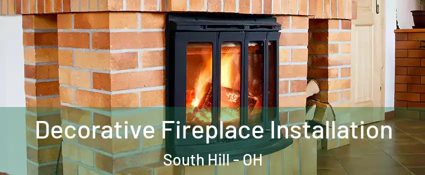 Decorative Fireplace Installation South Hill - OH