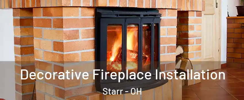 Decorative Fireplace Installation Starr - OH