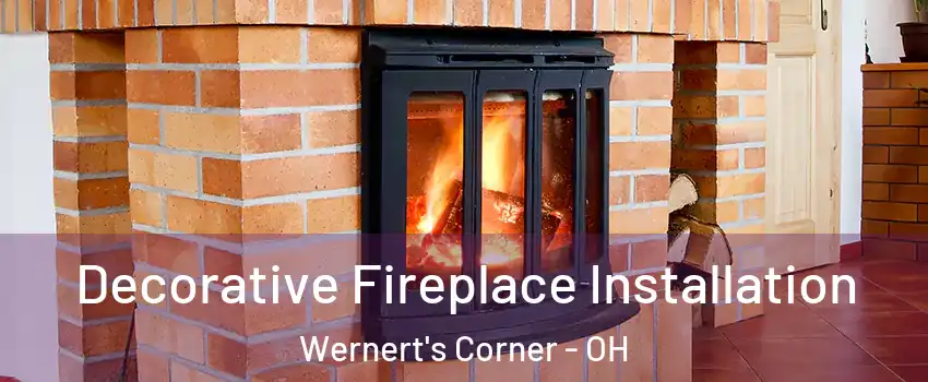 Decorative Fireplace Installation Wernert's Corner - OH