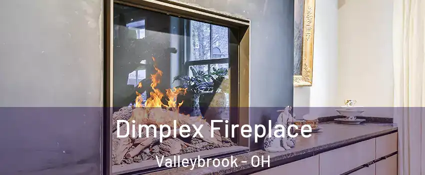 Dimplex Fireplace Valleybrook - OH