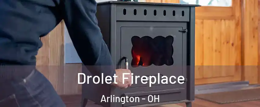 Drolet Fireplace Arlington - OH