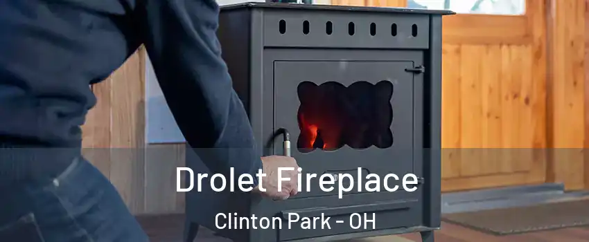 Drolet Fireplace Clinton Park - OH
